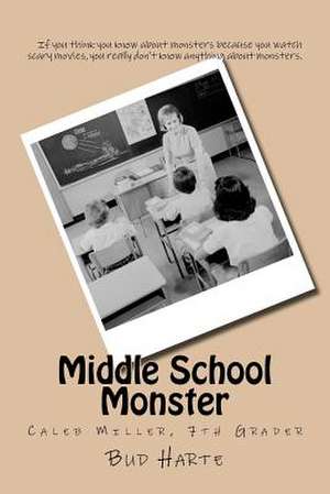 Middle School Monster de Bud Harte