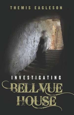 Investigating Bellvue House: A Football Novel de Themis Eagleson