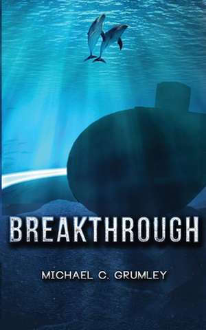 Breakthrough de Michael C. Grumley