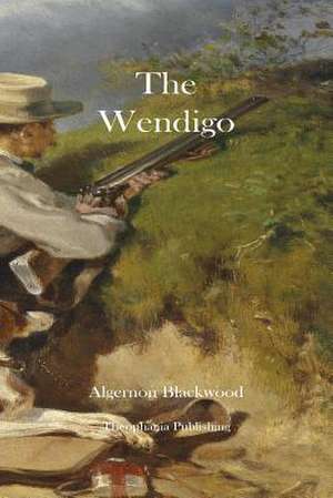 The Wendigo de Algernon Blackwood