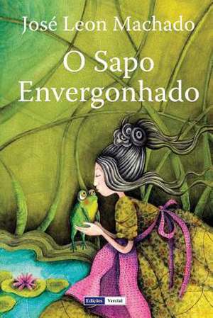 O Sapo Envergonhado de Jose Leon Machado