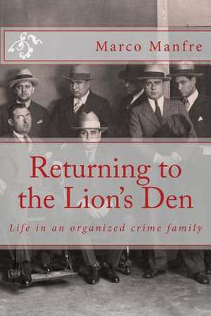 Returning to the Lion's Den de Marco Manfre