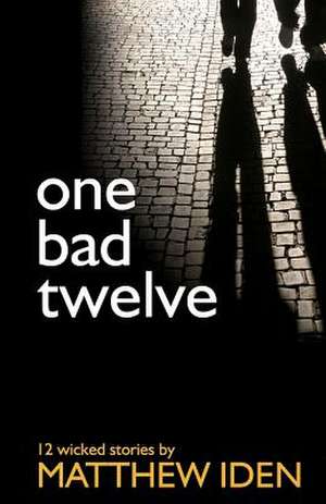 One Bad Twelve de Matthew Iden