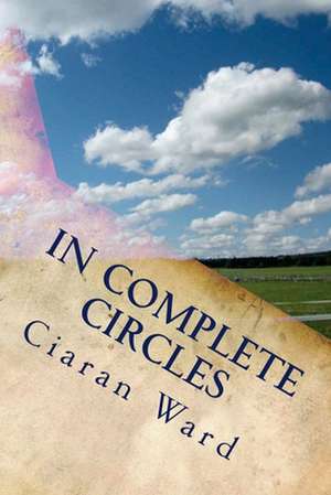 In Complete Circles de Ciaran Ward