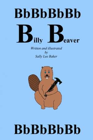 Billy Beaver de Sally Lee Baker