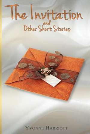 The Invitation and Other Short Stories de Yvonne Harriott