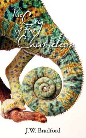 The Cry of the Chameleon de J. W. Bradford