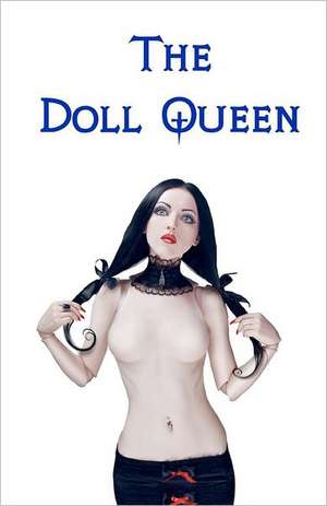 The Doll Queen: (Original Version, Restored) de Lotus Rose