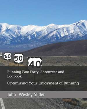 Running Past Forty de Slider, Dr John Wesley