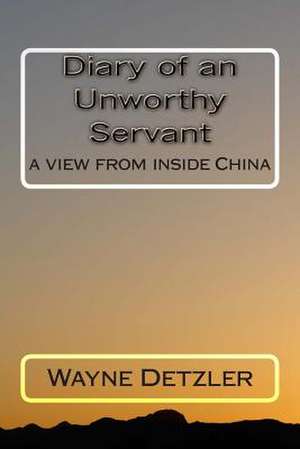 Diary of an Unworthy Servant de Wayne Detzler