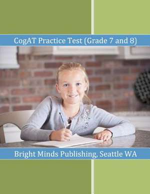 Cogat Practice Test (Grade 7 and 8) de Wa Bright Minds Publishing Seattle