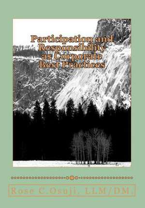 Participation and Responsibility as Corporate Best Practices de Rose C. Osuji LLM/DM