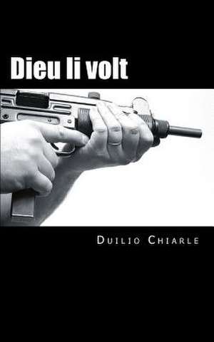 Dieu Li Volt de Duilio Chiarle