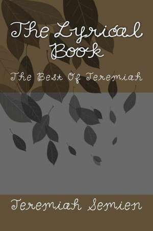 The Lyrical Book: The Best of Jeremiah de Jeremiah Semien