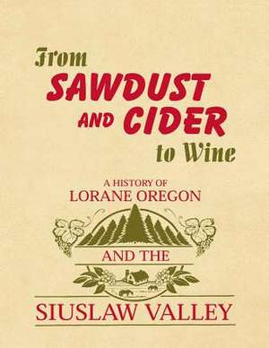 From Sawdust and Cider to Wine de Patricia Ann Edwards