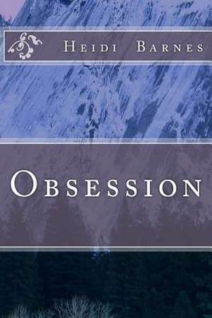 Obsession de Heidi Barnes