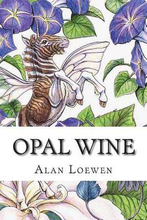 Opal Wine de Alan Loewen