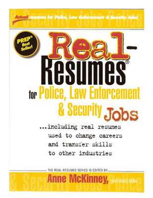 Real-Resumes for Police, Law Enforcement, & Security Jobs de Anne McKinney