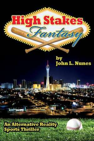 High Stakes Fantasy de MR John L. Nunes