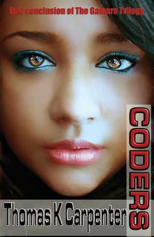 Coders (Gamers #3) de Thomas K. Carpenter