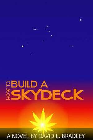 How to Build a Skydeck de David L. Bradley