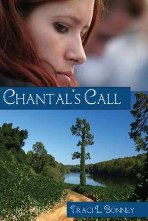 Chantal's Call de Traci L. Bonney