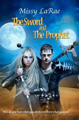 The Sword and the Prophet de Missy Larae