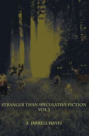 Stranger Than Speculative Fiction de A. Jarrell Hayes