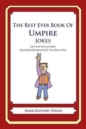 The Best Ever Book of Umpire Jokes de Mark Geoffrey Young