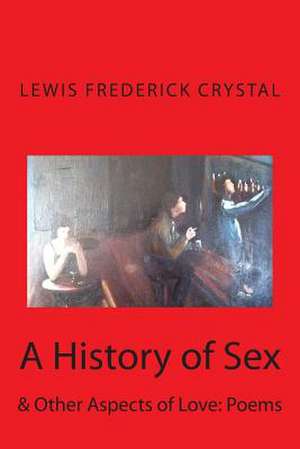 A History of Sex de Lewis Frederick Crystal