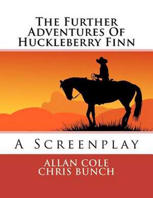 The Further Adventures of Huckleberry Finn de Allan Cole