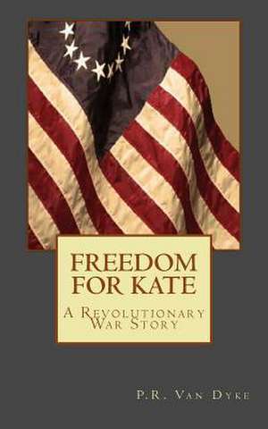 Freedom for Kate de P. R. Van Dyke