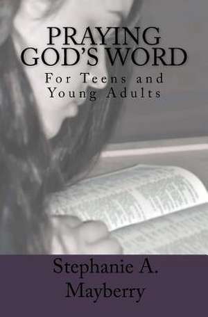 Praying God's Word de Stephanie a. Mayberry