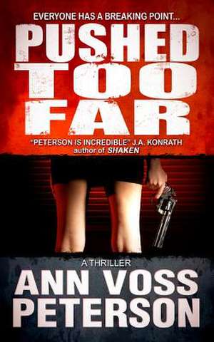 Pushed Too Far de Peterson, Ann Voss