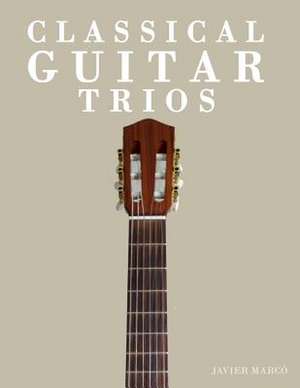 Classical Guitar Trios de Javier Marco