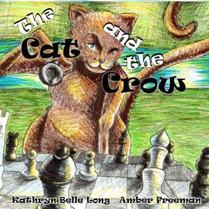 The Cat and the Crow de Kathryn Belle Long