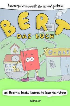 Learning German with Stories and Pictures de Andre Klein