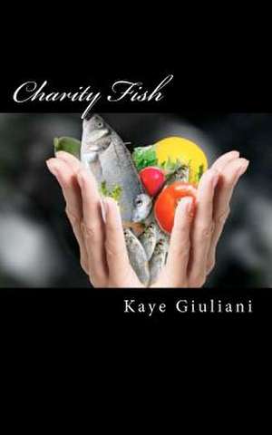 Charity Fish de Mrs Kaye M. Giuliani