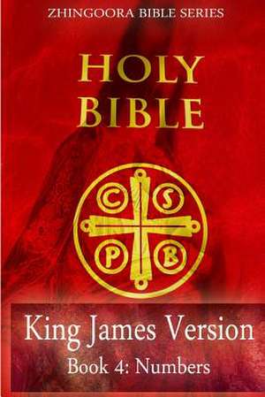 Holy Bible, King James Version, Book 4 Numbers de Zhingoora Bible Series