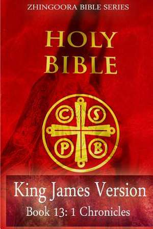 Holy Bible, King James Version, Book 13 1 Chronicles de Zhingoora Bible Series