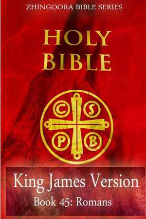 Holy Bible, King James Version, Book 45 Romans de Zhingoora Bible Series