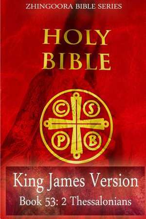 Holy Bible, King James Version, Book 53 2 Thessalonians de Zhingoora Bible Series