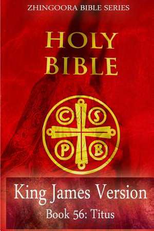 Holy Bible, King James Version, Book 56 Titus de Zhingoora Bible Series