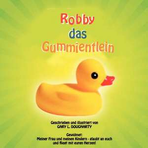 Robby Das Gummientlein de Gary Lynn Dougharty