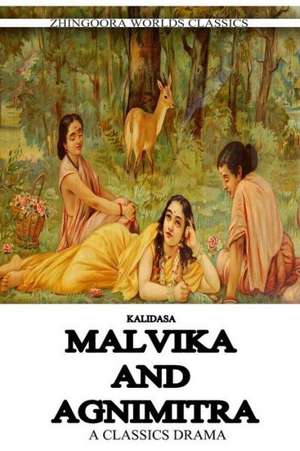 Malavika and Agnimitra: The Power of Networks Crea Riqueza. de Kalidasa (Classical Sanskrit Writer)