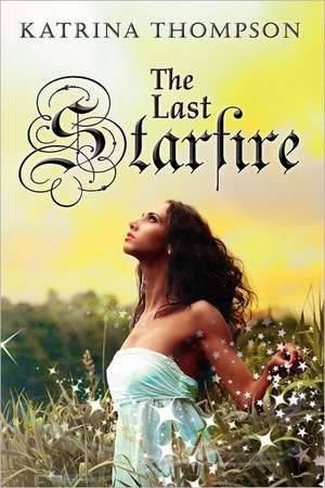 The Last Starfire: (Where a Band Can Take a Stand) de Katrina Thompson