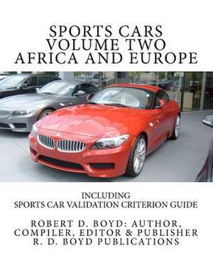 Sports Cars Volume Two Africa and Europe de Robert D. Boyd