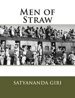 Men of Straw de Satyananda Giri