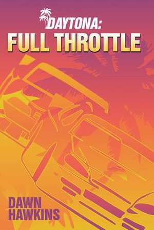 Full Throttle de Dawn Hawkins