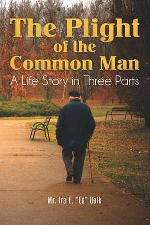 The Plight of the Common Man de MR Ira E. Delk